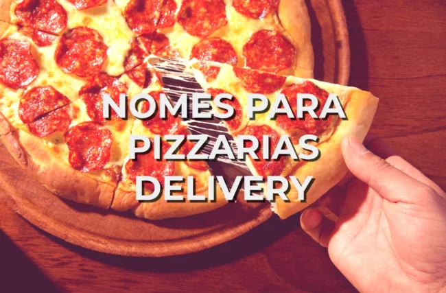 Ideias de nomes para pizzarias delivery – Dicas para criar nomes inovadores