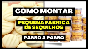 Como Montar uma Pequena Fábrica de Sequilhos