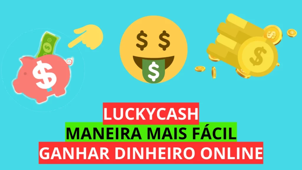 LuckyCash: a maneira mais fácil de ganhar dinheiro online