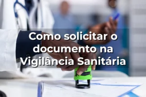 Alvará sanitário: como solicitar o documento na Vigilância Sanitária