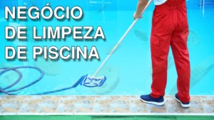 Negócio de Limpeza de Piscina: Como Iniciar e Atrair Clientes em 2023