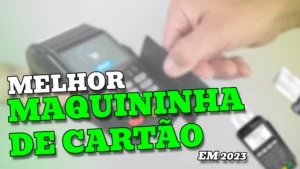 Qual a melhor maquininha de cartão em 2023? Descubra agora!
