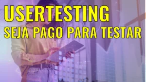 UserTesting -  Seja pago para testar