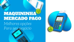 Maquininha mercado pago - Melhores opções para seu negócio