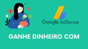 Ganhar Dinheiro com o Google AdSense: [Dicas Essenciais]