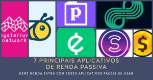Os Melhores Aplicativos de Renda Passiva: 7 Opções