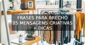 Frases para Brechó - 25 Mensagens Criativas + DICAS