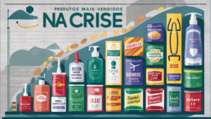Produtos mais vendidos na crise: O que os consumidores buscam em tempos difíceis