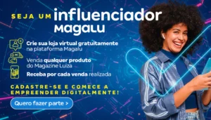 Ganhe comissão com o Magalu: Crie sua loja grátis e comece a lucrar em minutos